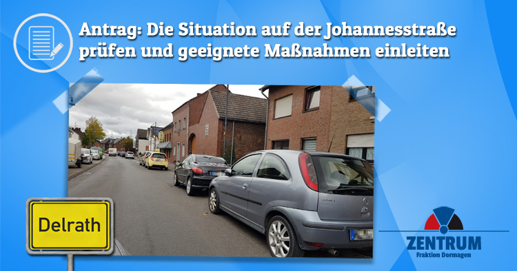 Zentrum Dormagen beantragt, Verkehr, Parken, Stau auf Johannesstraße Delrath zu prüfen