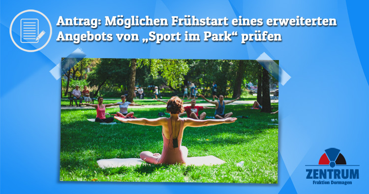 Antrag Zentrumsfraktion Dormagen - Frühstart Sport im Park