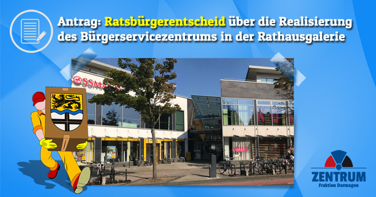 Ratsbürgerentscheid über das teure Bürgerservicezentrum in der Rathaus-Galerie Dormagen