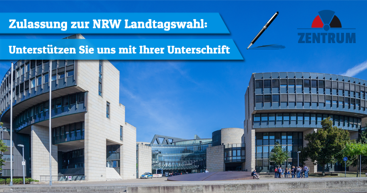 Zulassung Landtagswahl NRW 2022 Zentrumspartei Unterstützerunterschriften