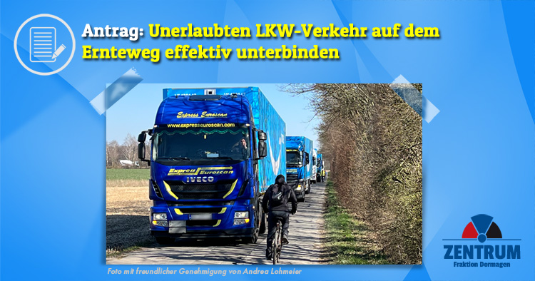 Zentrum Antrag Lösungsvorschlag LKW-Verkehr Ernteweg Dormagen unterbinden