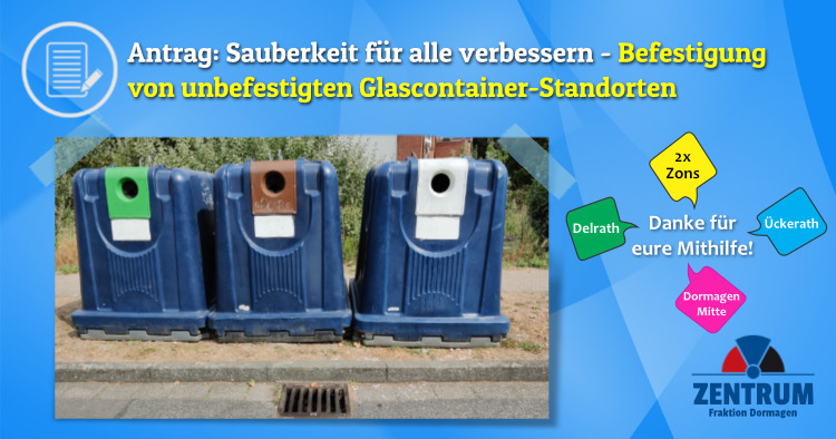 Sauberkeit ANTRAG Zentrum Dormagen Befestigung unbefestigter Standorte Glascontainer