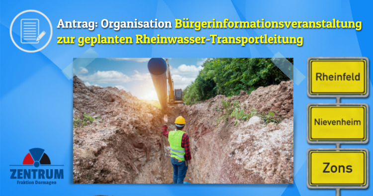 Infos Bürger Bau Rheinwasser-Transportleitung Dormagen Zons Rheinfeld Nievenheim